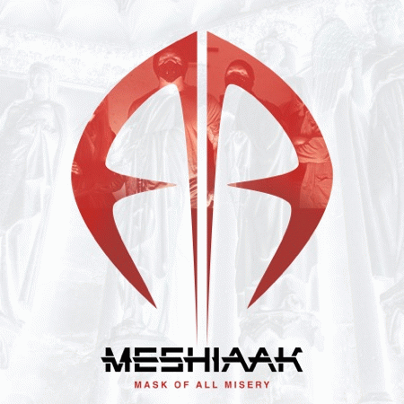 Meshiaak : Mask of All Misery